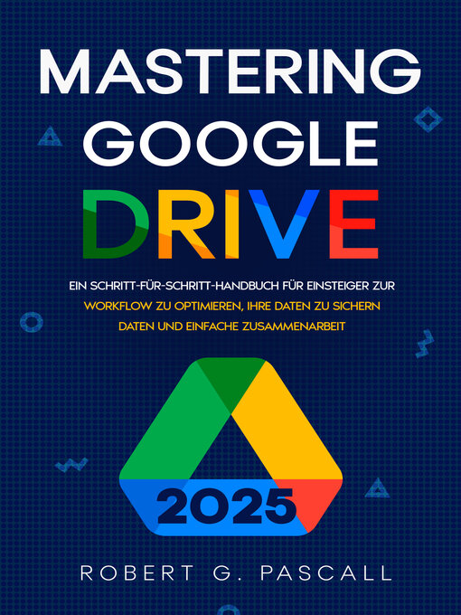 Title details for Mastering Google Drive by Robert G. Pascall - Available